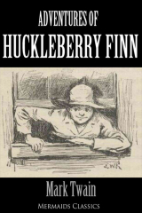 книга Adventures of Huckleberry Finn - An Original Classic (Mermaids Classics)