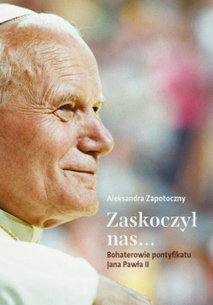 Книга Zaskoczył nas... Bohaterowie pontyfikatu Jana Pawła II на ReadRate.com книга Zaskoczył nas... Bohaterowie pontyfikatu Jana Pawła II