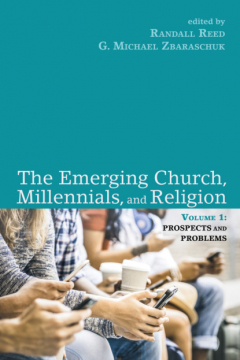 Книга The Emerging Church, Millennials, and Religion: Volume 1 на ReadRate.com книга The Emerging Church, Millennials, and Religion: Volume 1