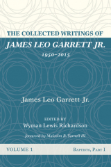 книга The Collected Writings of James Leo Garrett Jr., 1950–2015: Volume One