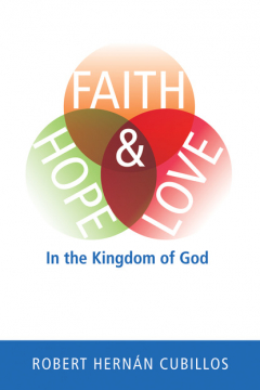 Книга Faith, Hope, and Love in the Kingdom of God на ReadRate.com книга Faith, Hope, and Love in the Kingdom of God