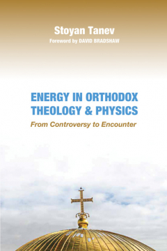 Книга Energy in Orthodox Theology and Physics на ReadRate.com книга Energy in Orthodox Theology and Physics