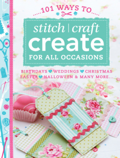 Книга 101 Ways to Stitch Craft Create for All Occasions на ReadRate.com книга 101 Ways to Stitch Craft Create for All Occasions