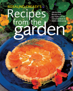 Книга Rosalind Creasy's Recipes from the Garden на ReadRate.com книга Rosalind Creasy's Recipes from the Garden