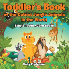 Книга Toddler's Book of the Cutest Jungle Animals in the World - Baby & Toddler Color Books на ReadRate.com книга Toddler's Book of the Cutest Jungle Animals in the World - Baby & Toddler Color Books
