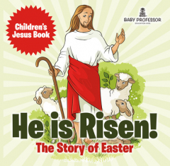 Книга He is Risen! The Story of Easter | Children’s Jesus Book на ReadRate.com книга He is Risen! The Story of Easter | Children’s Jesus Book
