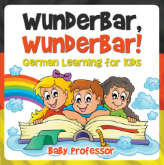 Книга Wunderbar, Wunderbar! | German Learning for Kids на ReadRate.com книга Wunderbar, Wunderbar! | German Learning for Kids