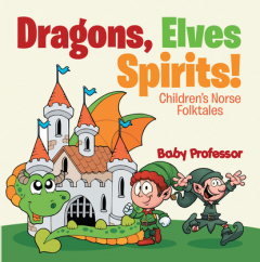 Книга Dragons, Elves, Sprites! | Children's Norse Folktales на ReadRate.com книга Dragons, Elves, Sprites! | Children's Norse Folktales