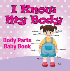 Книга I Know My Body: Body Parts Baby Book на ReadRate.com книга I Know My Body: Body Parts Baby Book