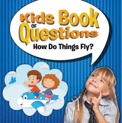 Книга Kids Book of Questions: How Do Things Fly? на ReadRate.com книга Kids Book of Questions: How Do Things Fly?