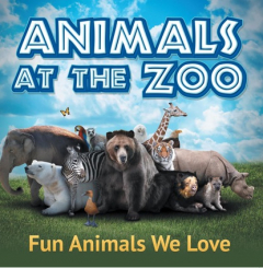 Книга Animals at the Zoo: Fun Animals We Love на ReadRate.com книга Animals at the Zoo: Fun Animals We Love