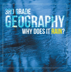 книга 3rd Grade Geography: Why Does it Rain?