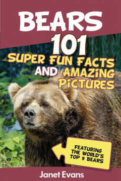 Книга Bears : 101 Fun Facts & Amazing Pictures (Featuring The World's Top 9 Bears) на ReadRate.com книга Bears : 101 Fun Facts & Amazing Pictures (Featuring The World's Top 9 Bears)
