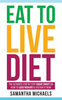 Книга Eat To Live Diet: The Ultimate Step by Step Cheat Sheet on How To Lose Weight & Sustain It Now на ReadRate.com книга Eat To Live Diet: The Ultimate Step by Step Cheat Sheet on How To Lose Weight & Sustain It Now