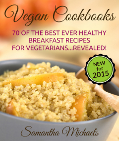 Книга Vegan Cookbooks:70 Of The Best Ever Healthy Breakfast Recipes for Vegetarians...Revealed! на ReadRate.com книга Vegan Cookbooks:70 Of The Best Ever Healthy Breakfast Recipes for Vegetarians...Revealed!