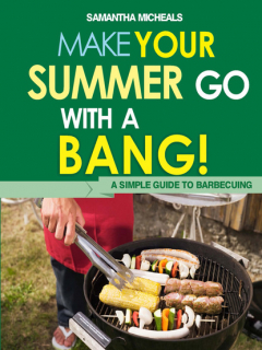 Книга BBQ Cookbooks: Make Your Summer Go With A Bang! A Simple Guide To Barbecuing на ReadRate.com книга BBQ Cookbooks: Make Your Summer Go With A Bang! A Simple Guide To Barbecuing