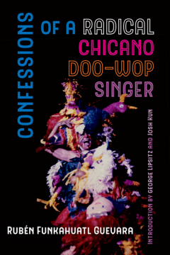 Книга Confessions of a Radical Chicano Doo-Wop Singer на ReadRate.com книга Confessions of a Radical Chicano Doo-Wop Singer