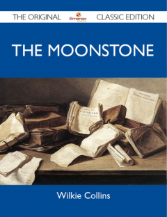 Книга The Moonstone - The Original Classic Edition на ReadRate.com книга The Moonstone - The Original Classic Edition