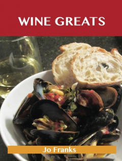 Книга Wine Greats: Delicious Wine Recipes, The Top 100 Wine Recipes на ReadRate.com книга Wine Greats: Delicious Wine Recipes, The Top 100 Wine Recipes