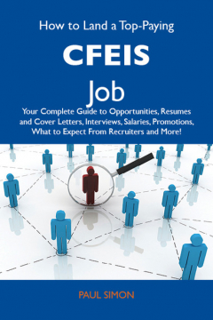 Книга How to Land a Top-Paying CFEIs Job: Your Complete Guide to Opportunities, Resumes and Cover Letters, Interviews, Salaries, Promotions, What to Expect From Recruiters and More на ReadRate.com книга How to Land a Top-Paying CFEIs Job: Your Complete Guide to Opportunities, Resumes and Cover Letters, Interviews, Salaries, Promotions, What to Expect From Recruiters and More