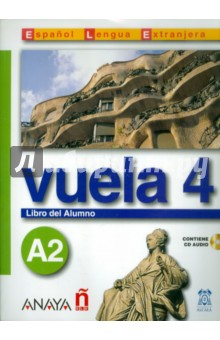 Книга Vuela 4 Libro del Alumno A2 (+CD) на ReadRate.com книга Vuela 4 Libro del Alumno A2 (+CD)