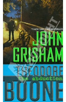 Книга Theodore Boone: The Abduction на ReadRate.com книга Theodore Boone: The Abduction