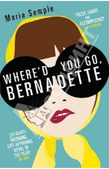 Книга Where'd You Go, Bernadette на ReadRate.com книга Where'd You Go, Bernadette