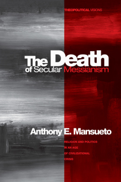 Книга The Death of Secular Messianism на ReadRate.com книга The Death of Secular Messianism