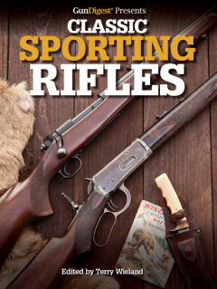 Книга Gun Digest Presents Classic Sporting Rifles на ReadRate.com книга Gun Digest Presents Classic Sporting Rifles