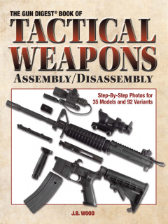Книга The Gun Digest Book of Tactical Weapons Assembly/Disassembly на ReadRate.com книга The Gun Digest Book of Tactical Weapons Assembly/Disassembly