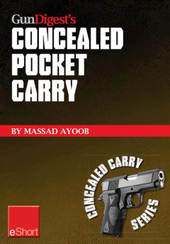 Книга Gun Digest’s Concealed Pocket Carry eShort на ReadRate.com книга Gun Digest’s Concealed Pocket Carry eShort