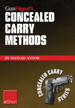 Книга Gun Digest’s Concealed Carry Methods eShort Collection на ReadRate.com книга Gun Digest’s Concealed Carry Methods eShort Collection