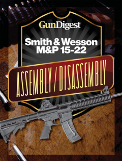 Книга Gun Digest Smith & Wesson M&P 15-22 Assembly/Disassembly Instructions на ReadRate.com книга Gun Digest Smith & Wesson M&P 15-22 Assembly/Disassembly Instructions