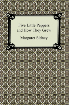 Книга Five Little Peppers and How They Grew на ReadRate.com книга Five Little Peppers and How They Grew