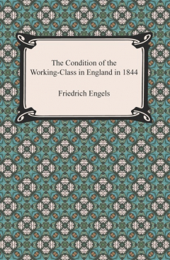Книга The Condition of the Working-Class in England in 1844 на ReadRate.com книга The Condition of the Working-Class in England in 1844