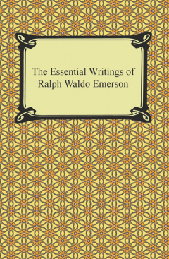 Книга The Essential Writings of Ralph Waldo Emerson на ReadRate.com книга The Essential Writings of Ralph Waldo Emerson