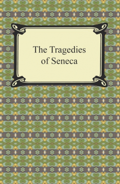 Книга The Tragedies of Seneca на ReadRate.com книга The Tragedies of Seneca