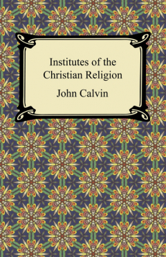 Книга The Institutes of Christian Religion на ReadRate.com книга The Institutes of Christian Religion