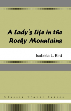 Книга A Lady's Life in the Rocky Mountains на ReadRate.com книга A Lady's Life in the Rocky Mountains