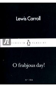 Книга O Frabjous Day! на ReadRate.com книга O Frabjous Day!