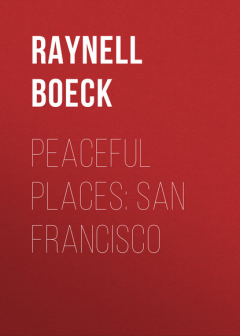 Книга Peaceful Places San Francisco на ReadRate.com книга Peaceful Places San Francisco