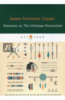 Книга Satanstoe; or, The Littlepage Manuscripts. A Tale of the Colony на ReadRate.com книга Satanstoe; or, The Littlepage Manuscripts. A Tale of the Colony