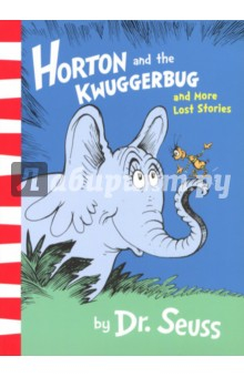 Книга Horton and The Kwuggerbug and More Lost Stories на ReadRate.com книга Horton and The Kwuggerbug and More Lost Stories