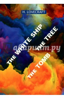 Книга The White Ship. The Tree. The Tomb на ReadRate.com книга The White Ship. The Tree. The Tomb