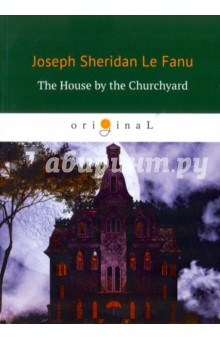 Книга The House by the Churchyard на ReadRate.com книга The House by the Churchyard