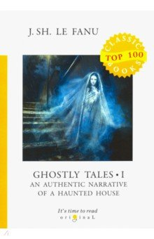 Книга Ghostly Tales I. An Authentic Narrative of a Haunted House на ReadRate.com книга Ghostly Tales I. An Authentic Narrative of a Haunted House