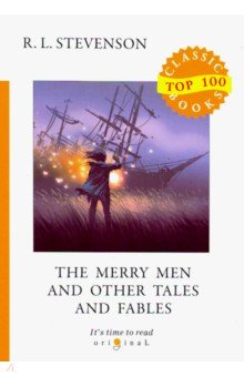 Книга The Merry Men and Other Tales and Fables на ReadRate.com книга The Merry Men and Other Tales and Fables