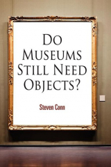 книга Do Museums Still Need Objects?
