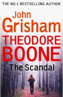 Книга Theodore Boone: The Scandal на ReadRate.com книга Theodore Boone: The Scandal