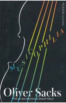 Книга Musicophilia. Tales of Music and the Brain на ReadRate.com книга Musicophilia. Tales of Music and the Brain